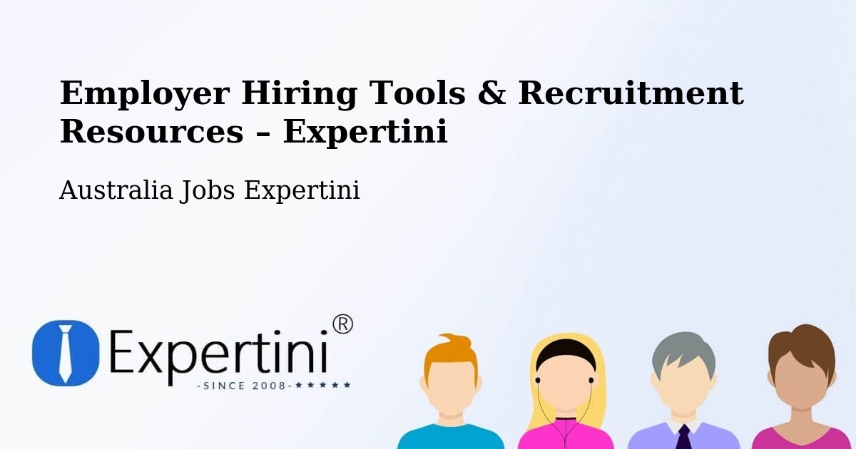 Employer Hiring Tools & Recruitment Resources – Flinders - Flinders, Australia Jobs Expertini